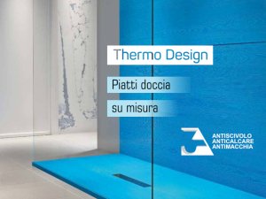 Thermo Design, piatti doccia su misura antiscivolo, anticalcare, antimacchia