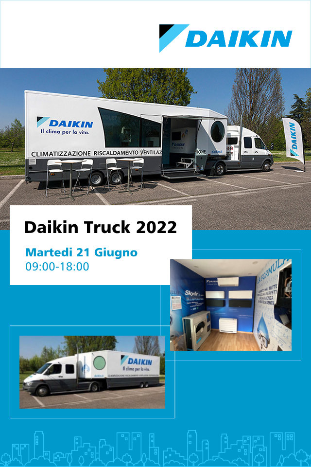 Daikin Truck 2022 - Martedi 21 Giugno a Roma presso la Termoidraulica Coico, ore 9-18