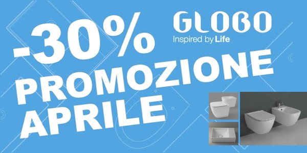 Promozione Promozione Ceramica Globo, sconto del 30% sui sanitari Genesis, Grace, Stone e T-Edge fino al 30 aprile 2019
