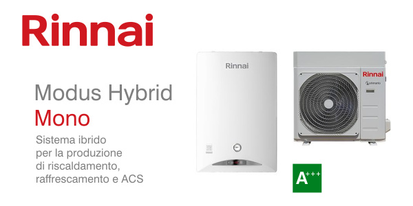Offerta sistema ibrido Rinnai Modus Hybrid Mono, caldaia a condensazione Rinnai Zen combinata con una pompa di calore monoblocco Rinnai Shimanto
